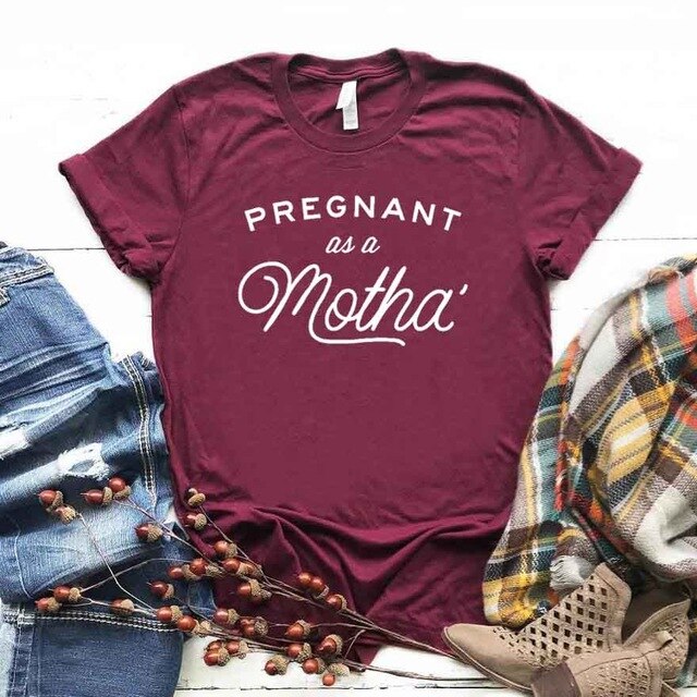 Pregnant as a Motha Print Women tshirt Cotton Casual Funny t shirt For Yong Lady Girl Top Tee Hipster Drop Ship NA-393