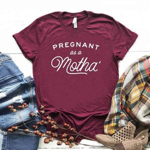 Pregnant as a Motha Print Women tshirt Cotton Casual Funny t shirt For Yong Lady Girl Top Tee Hipster Drop Ship NA-393